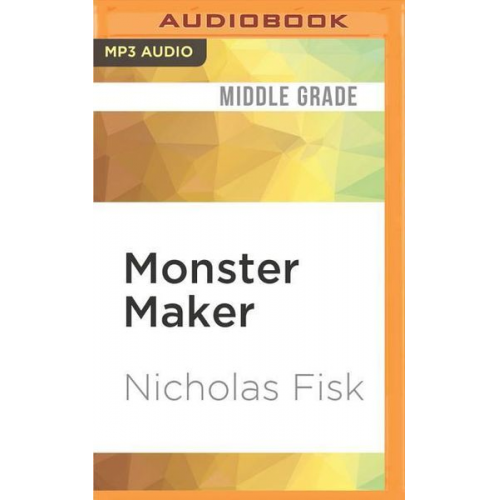 Nicholas Fisk - Monster Maker