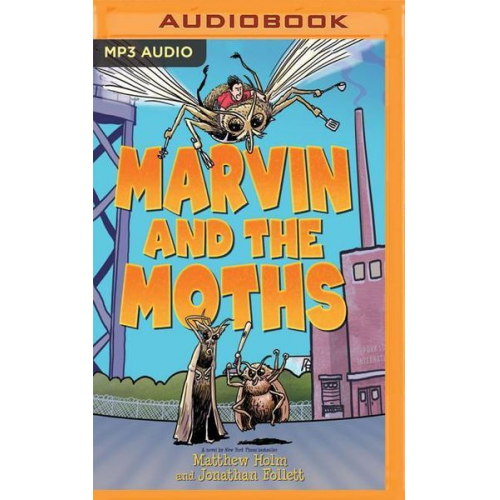 Matthew Holm Jonathan Follett - Marvin and the Moths