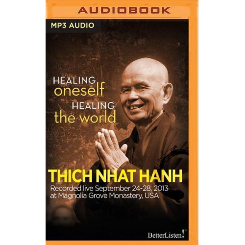 Thich Nhat Hanh - Healing Oneself Healing the World