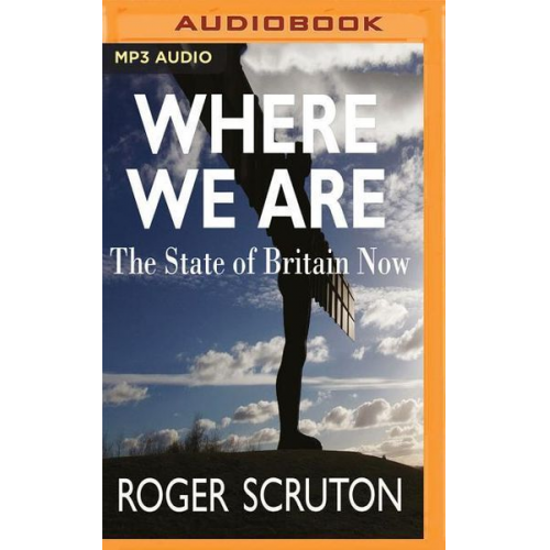 Roger Scruton - Where We Are