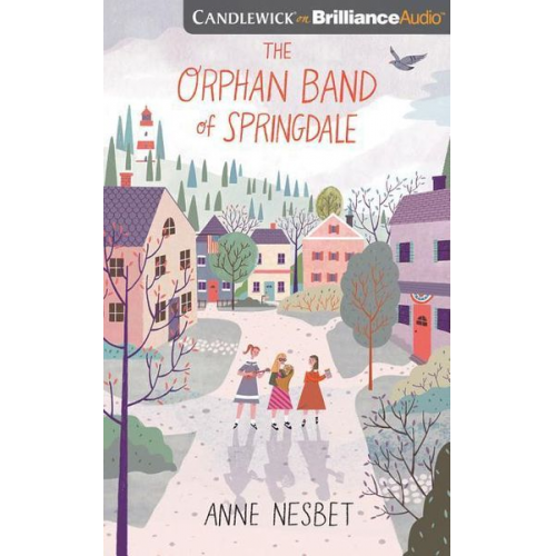 Anne Nesbet - The Orphan Band of Springdale