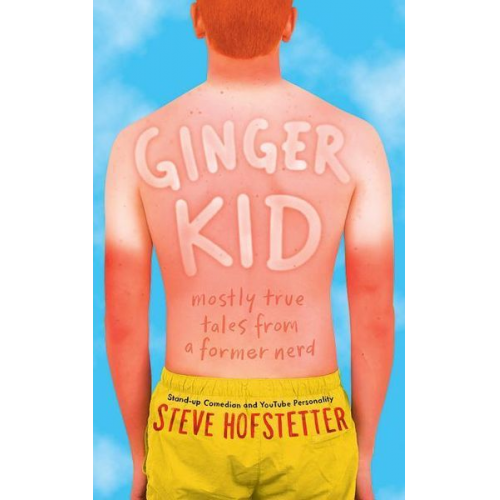 Steve Hofstetter - Ginger Kid: Mostly True Tales from a Former Nerd