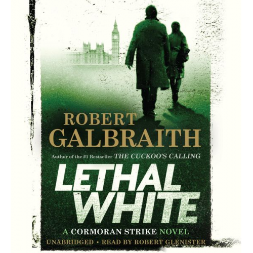 Robert Galbraith (Pseudonym von J.K. Rowling) - Lethal White