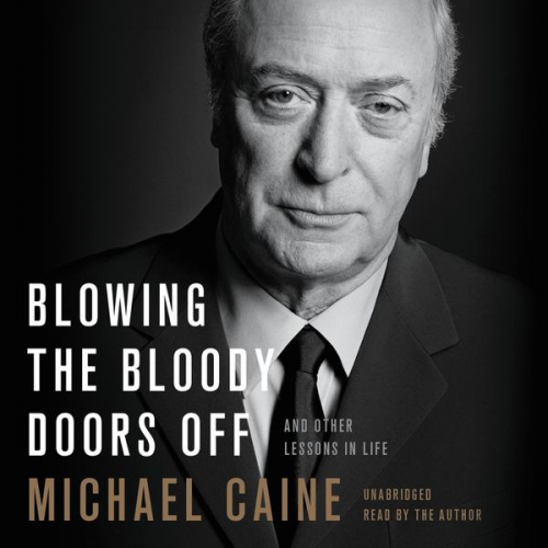 Michael Caine - Blowing the Bloody Doors Off