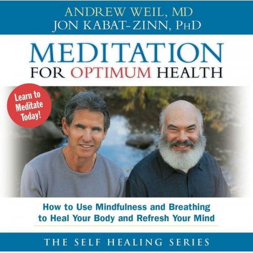 Andrew Weil Jon Kabat Zinn - Meditation for Optimum Health