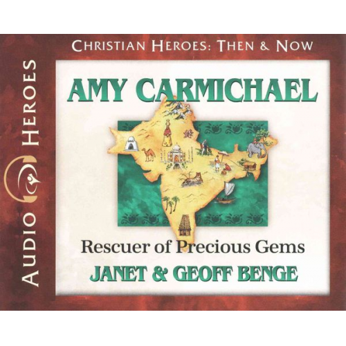 Janet Benge Geoff Benge - Amy Carmichael: Rescuer of Precious Gems (Audiobook)