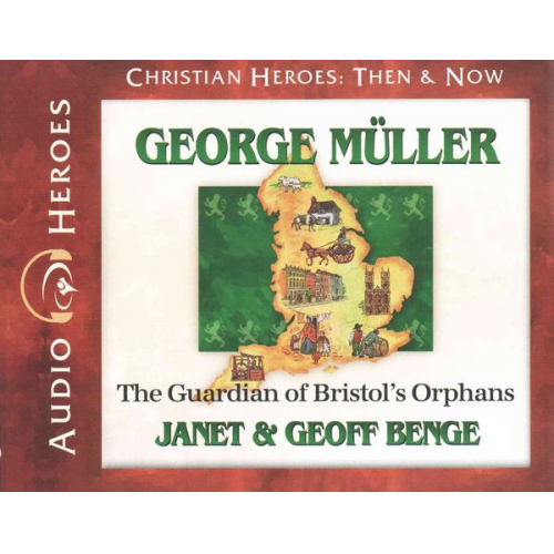 Janet Benge Geoff Benge - George Muller: The Guardian of Bristol's Orphans (Audiobook)