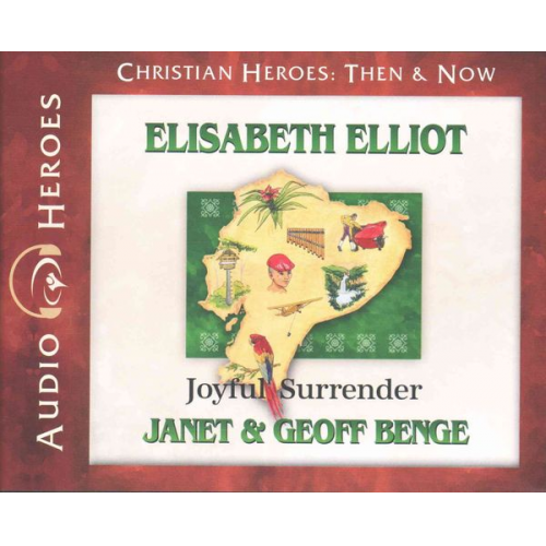 Janet Benge Geoff Benge - Elisabeth Elliot: Joyful Surrender (Audiobook)