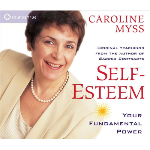 Caroline Myss - Self-Esteem: Your Fundamental Power