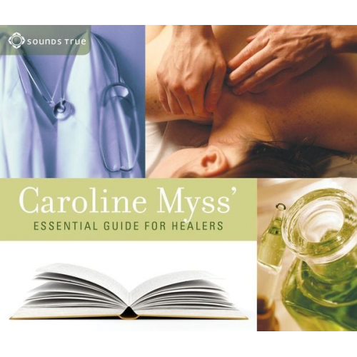 Caroline Myss - Caroline Myss' Essential Guide for Healers