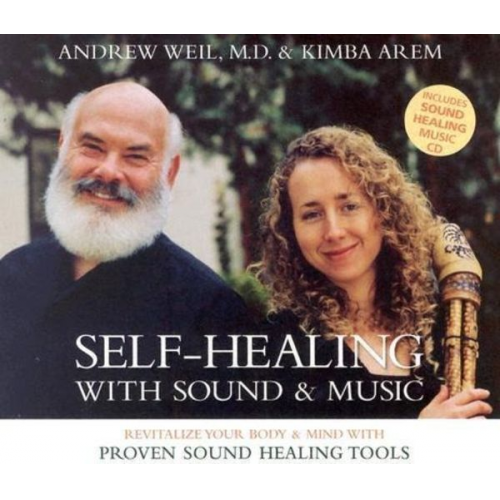 Andrew Weil Kimba Arem - Self-Healing with Sound & Music