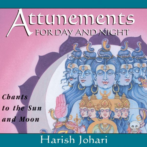 Harish Johari - Attunements for Day and Night: Chants to the Sun and Moon