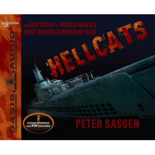 Peter Sasgen - Hellcats: The Epic Story of World War II's Most Daring Submarine Raid