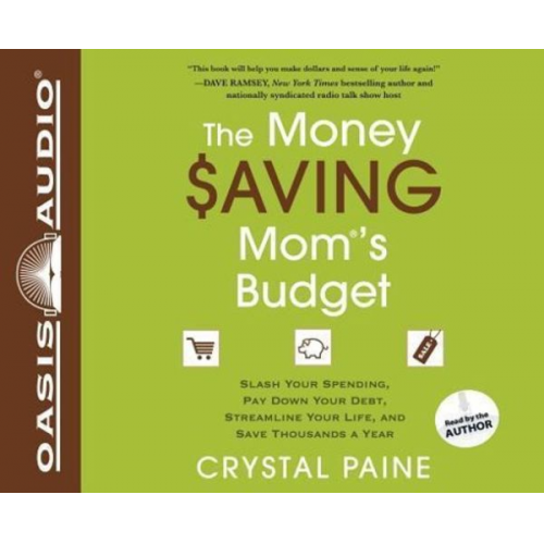 Crystal Paine - The Money Saving Mom's Budget (Library Edition): Slash Your Spending, Pay Down Your Debt, Streamline Your Life, and Save Thousands a Year