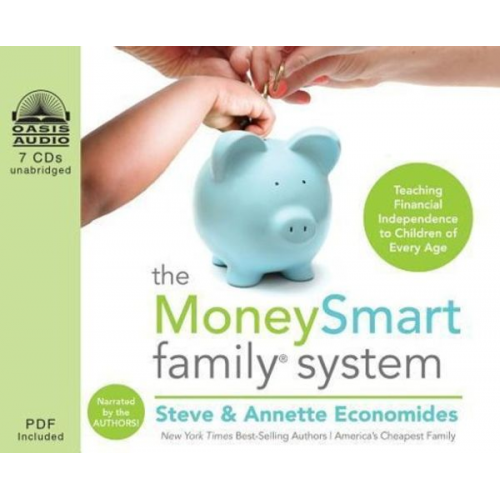 Steve Economides Annette Economides - The Moneysmart Family System (Library Edition): Teaching Financial Independence to Children of Every Age