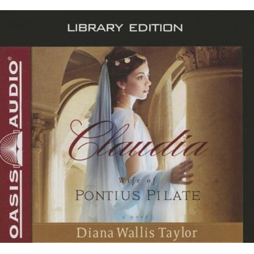 Diana Wallis Taylor - Claudia: Wife of Pontius Pilate