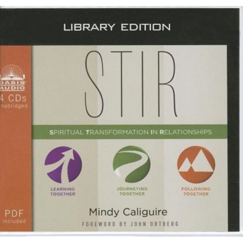 Mindy Caliguire - Stir (Library Edition): Spiritual Transformation in Relationships