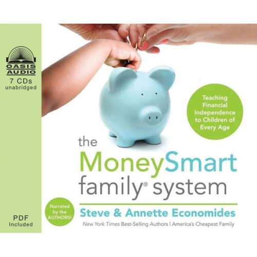 Steve Economides Annette Economides - The MoneySmart Family System: Teaching Financial Independence to Children of Every Age