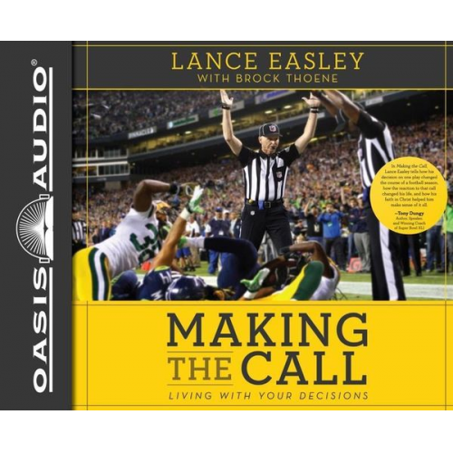 Lance Easley Brock Thoene - Making the Call: Living with Your Decisions