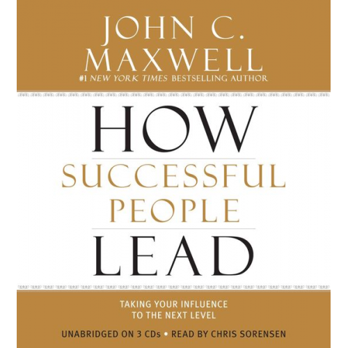 John C. Maxwell - How Successful People Lead