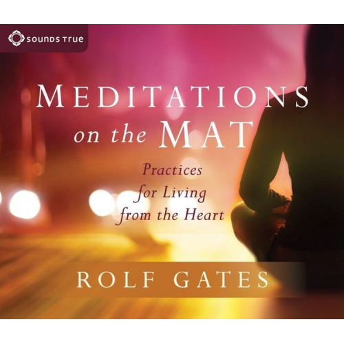 Rolf Gates - Meditations on the Mat