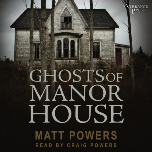 Matt Powers - Ghosts of Manor House