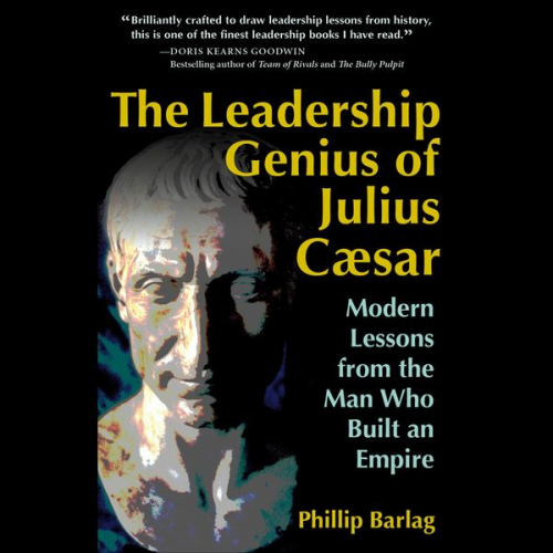 Phillip Barlag - The Leadership Genius of Julius Caesar