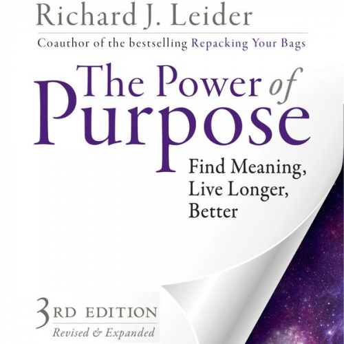 Richard J. Leider - The Power of Purpose