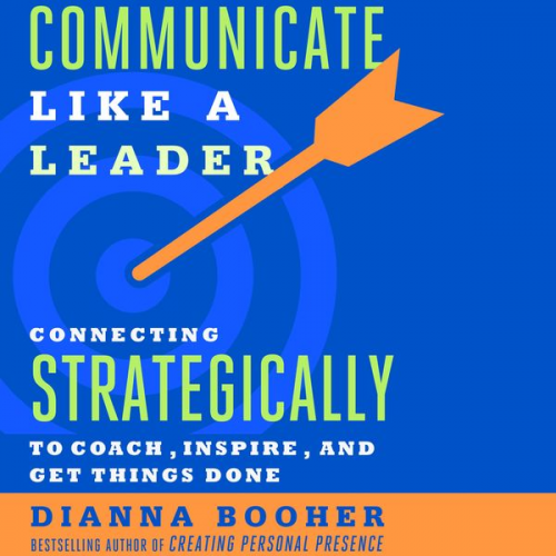 Dianna Booher - Communicate Like a Leader