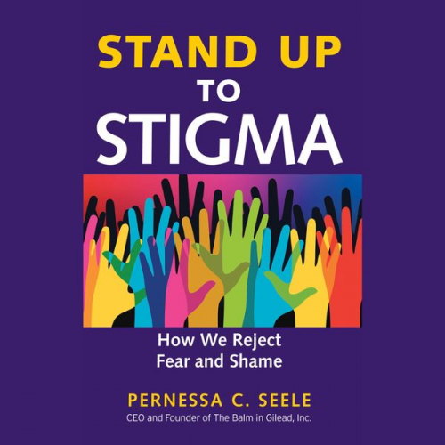 Pernessa C. Seele - Stand Up to Stigma