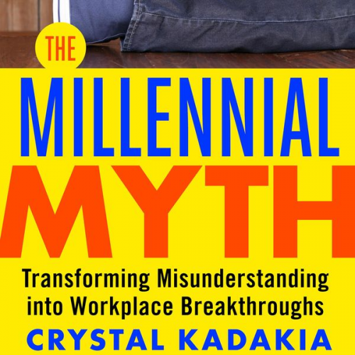 Crystal Kadakia - The Millennial Myth