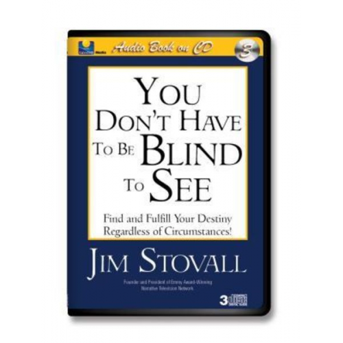 Jim Stovall - You Don't Have to Be Blind to See