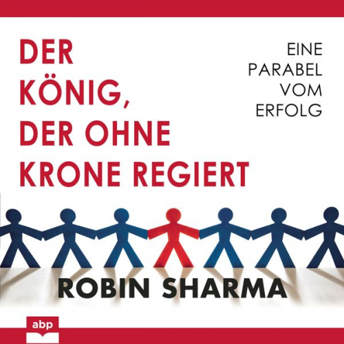 Robin Sharma - Der König, der ohne Krone regiert