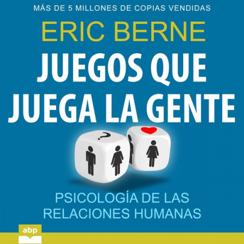 Eric Berne - Juegos que juega la gente