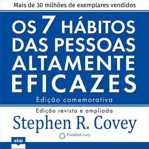 Stephen R. Covey - Os 7 hábitos das pessoas altamente eficazes