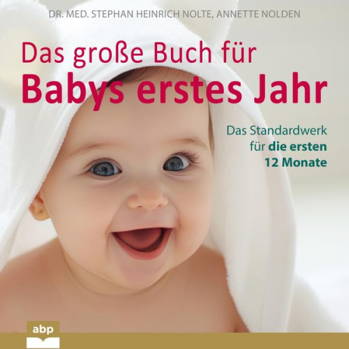 Med. Stephan Heinrich Nolte Annette Nolden - Das große Buch für Babys erstes Jahr