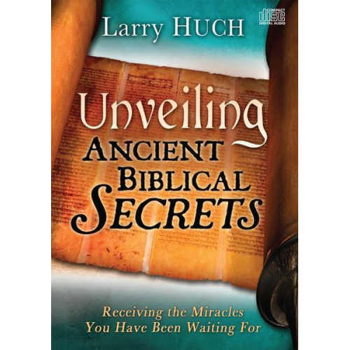 Larry Huch - Unveiling Ancient Biblical Secrets