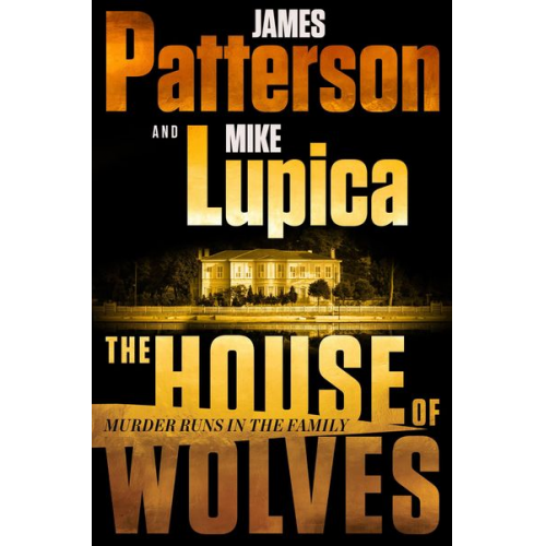 James Patterson Mike Lupica - The House of Wolves