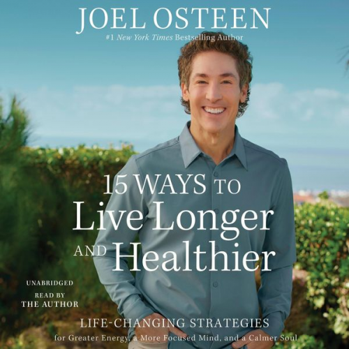 Joel Osteen - 15 Ways to Live Longer and Healthier