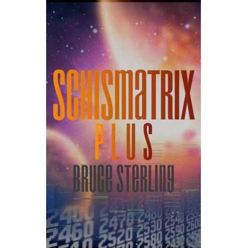 Bruce Sterling - Schismatrix Plus