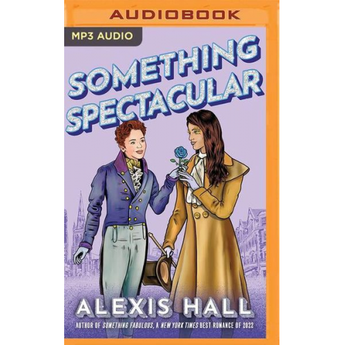 Alexis Hall - Something Spectacular