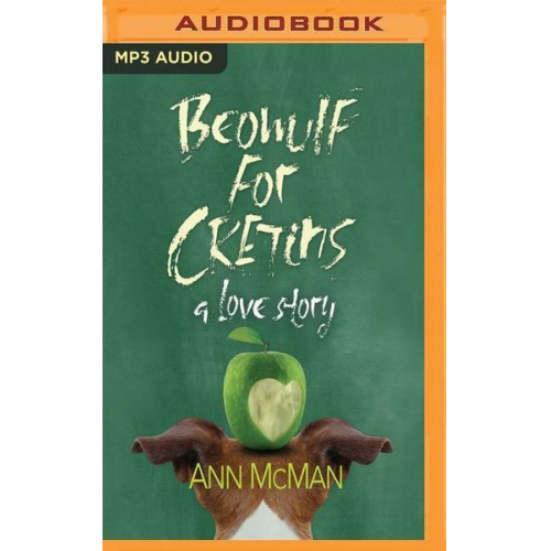 Ann McMan - Beowulf for Cretins: A Love Story