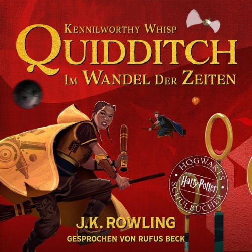 J. K. Rowling Kennilworthy Whisp - Quidditch im Wandel der Zeiten