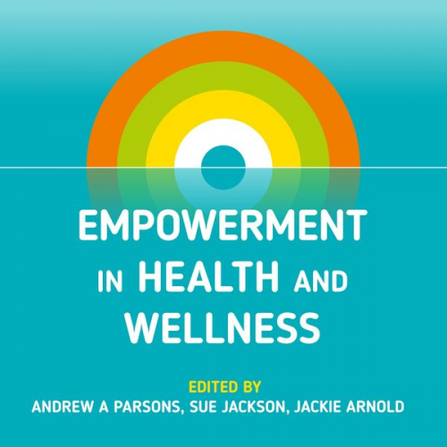 Jackie Arnold Gavin Andrews Victoria Hamilton Amanda White Enrico Illuminati - Empowerment in Health and Wellness