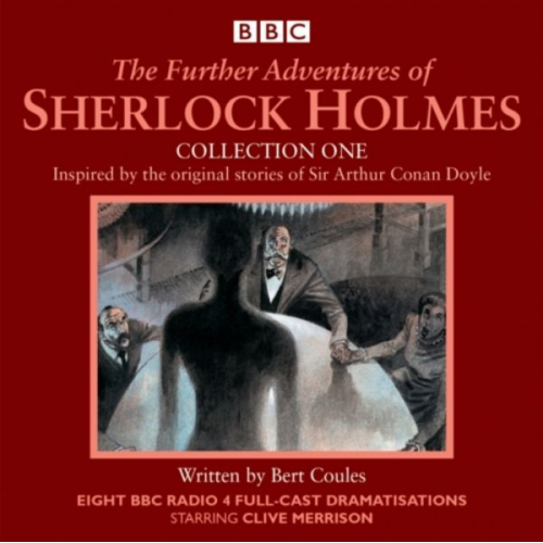 Bert Coules - The Further Adventures of Sherlock Holmes: Collection One