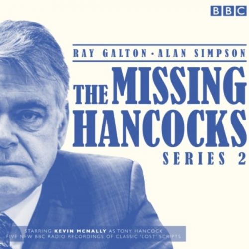 Ray Galton David Simpson - The Missing Hancocks Series 2: Five New Recordings of Classic 'Lost' Scripts