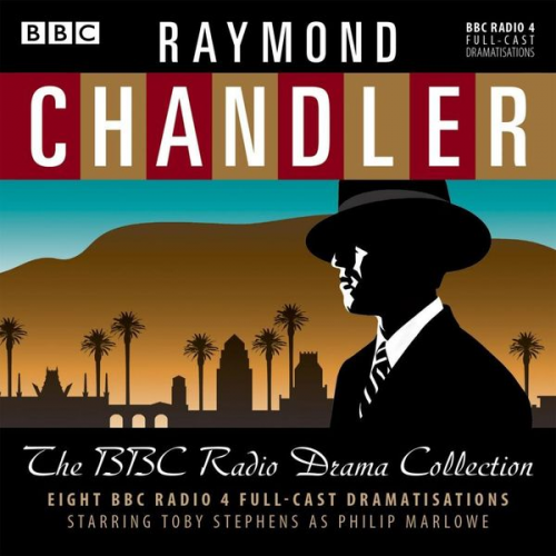 Raymond Chandler - Raymond Chandler: The BBC Radio Drama Collection: 8 BBC Radio 4 Full-Cast Dramatisations