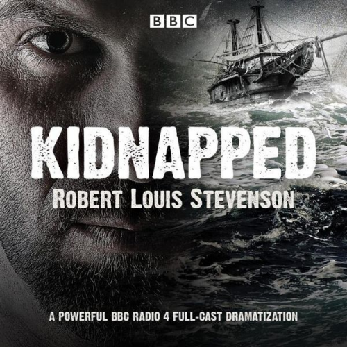 Robert Louis Stevenson - Kidnapped: BBC Radio 4 Full-Cast Dramatisation