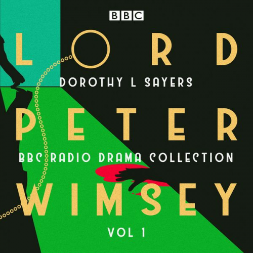 Dorothy L. Sayers - Lord Peter Wimsey: BBC Radio Drama Collection Volume 1: Three Classic Full-Cast Dramatisations