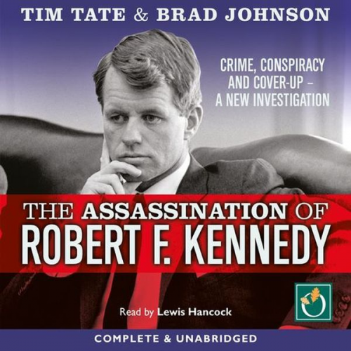 Tim Tate Brad Hunter - The Assassination of Robert F. Kennedy